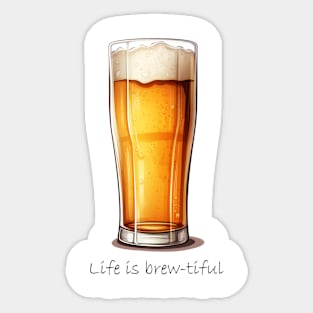 Life is Brew-tiful Sticker